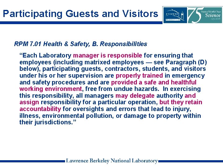 Participating Guests and Visitors RPM 7. 01 Health & Safety, B. Responsibilities “Each Laboratory