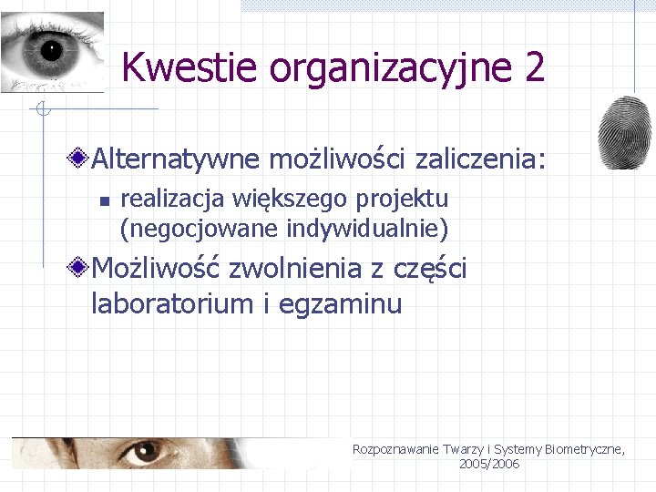 Kwestie organizacyjne 2 Alternatywne możliwości zaliczenia: n realizacja większego projektu (negocjowane indywidualnie) Możliwość zwolnienia