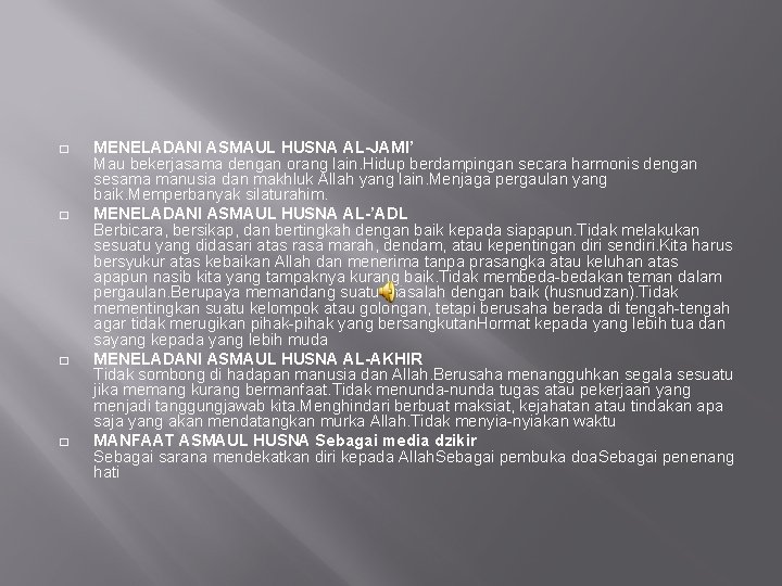 � � MENELADANI ASMAUL HUSNA AL-JAMI’ Mau bekerjasama dengan orang lain. Hidup berdampingan secara