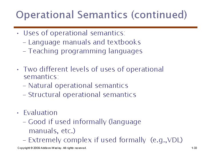 Operational Semantics (continued) • Uses of operational semantics: - Language manuals and textbooks -