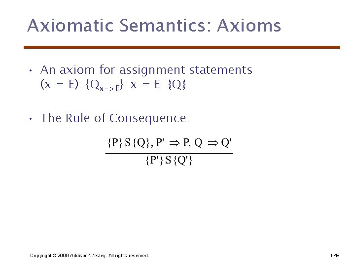 Axiomatic Semantics: Axioms • An axiom for assignment statements (x = E): {Qx->E} x