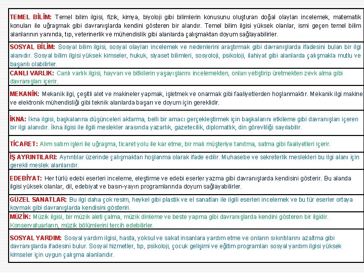 TEMEL BİLİM: Temel bilim ilgisi, fizik, kimya, biyoloji gibi bilimlerin konusunu oluşturan doğal olayları