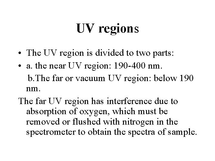 UV regions • The UV region is divided to two parts: • a. the