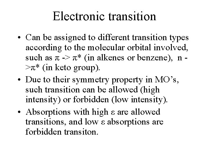 Electronic transition • Can be assigned to different transition types according to the molecular