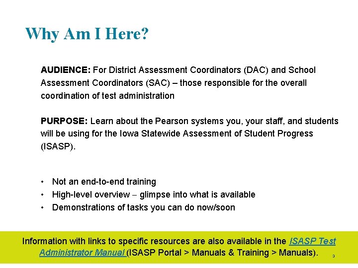 Why Am I Here? AUDIENCE: For District Assessment Coordinators (DAC) and School Assessment Coordinators