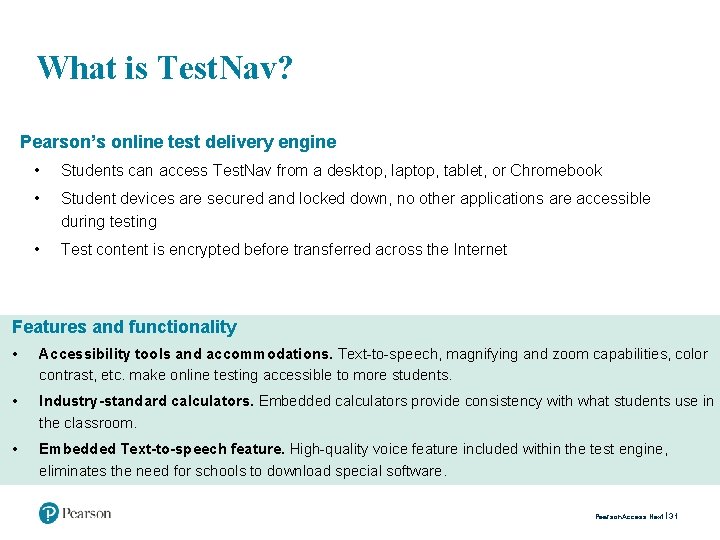What is Test. Nav? Pearson’s online test delivery engine • Students can access Test.