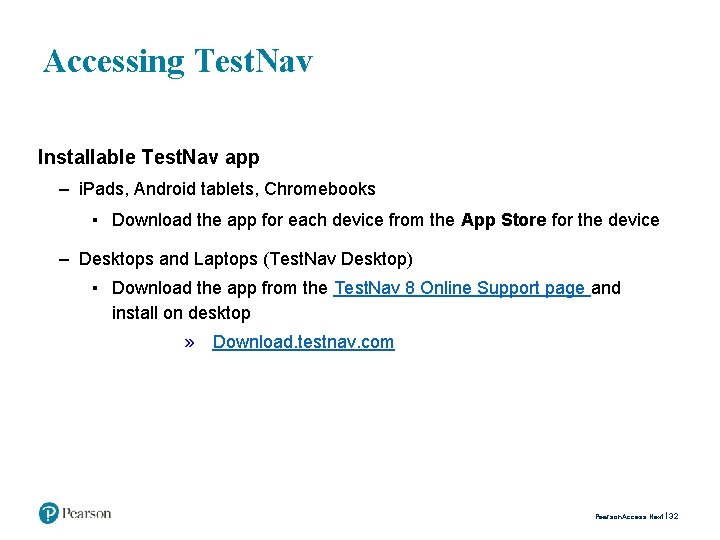 Accessing Test. Nav Installable Test. Nav app ‒ i. Pads, Android tablets, Chromebooks ▪