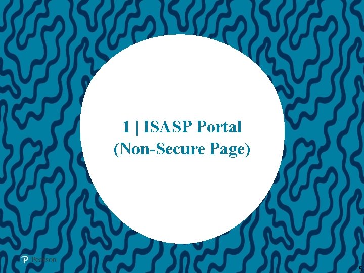 1 | ISASP Portal (Non-Secure Page) 5 