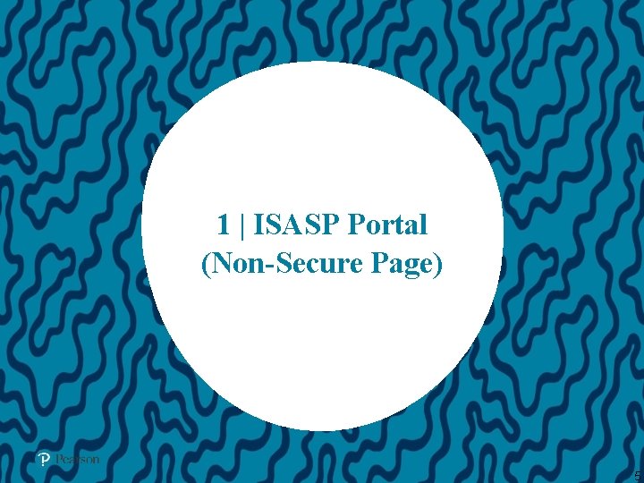 1 | ISASP Portal (Non-Secure Page) 5 