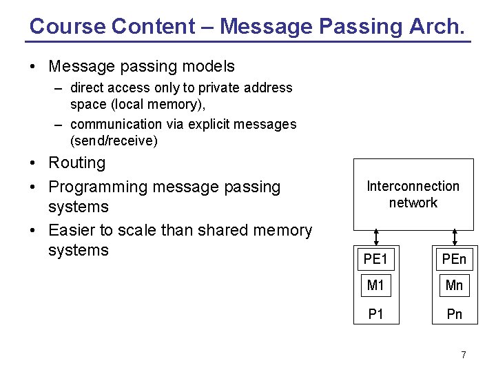 Course Content – Message Passing Arch. • Message passing models – direct access only