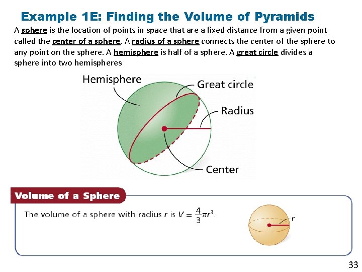 Example 1 E: Finding the Volume of Pyramids A sphere is the location of