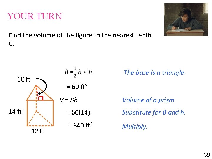 YOUR TURN Find the volume of the figure to the nearest tenth. C. 10