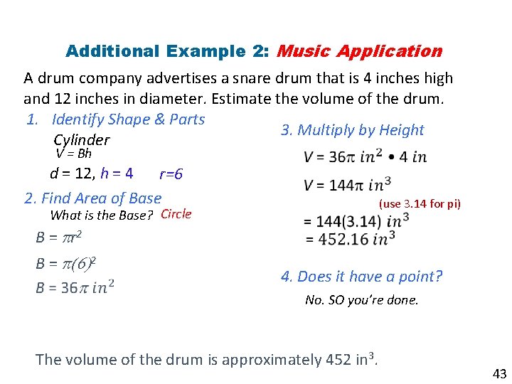 Additional Example 2: Music Application A drum company advertises a snare drum that is