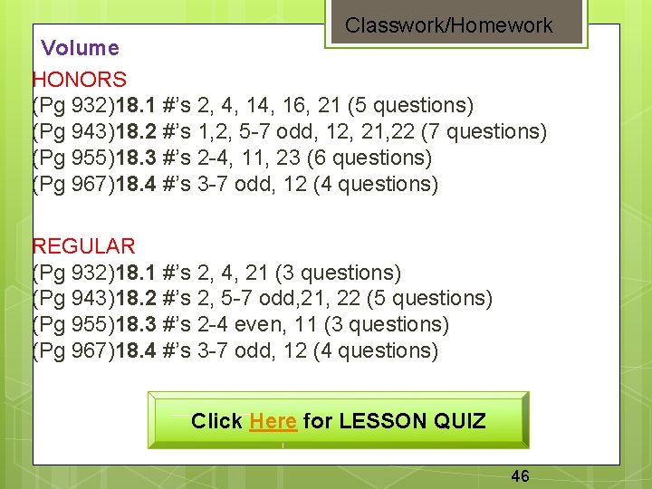 Classwork/Homework Volume HONORS (Pg 932)18. 1 #’s 2, 4, 16, 21 (5 questions) (Pg