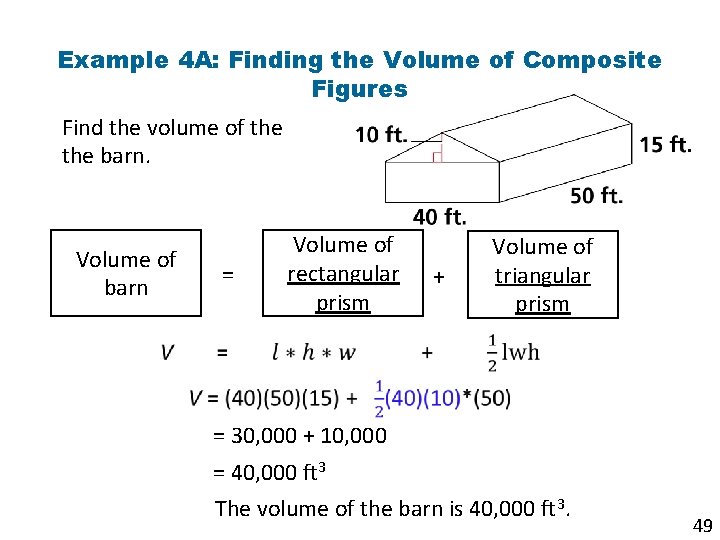 Example 4 A: Finding the Volume of Composite Figures Find the volume of the