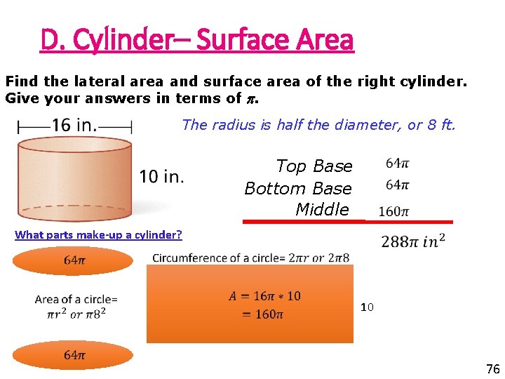 D. Cylinder– Surface Area Find the lateral area and surface area of the right