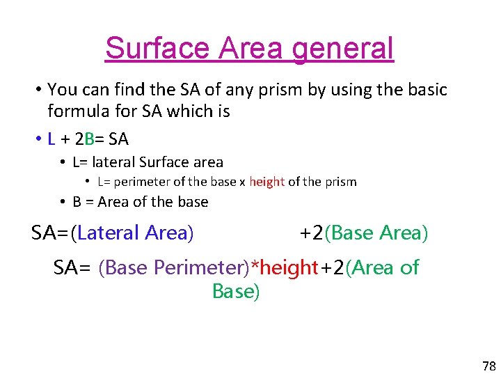 Surface Area general • You can find the SA of any prism by using