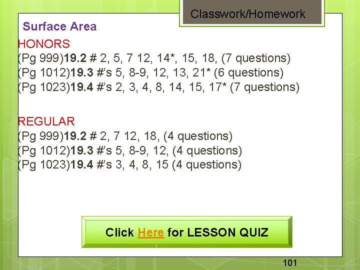 Classwork/Homework Surface Area HONORS (Pg 999)19. 2 # 2, 5, 7 12, 14*, 15,