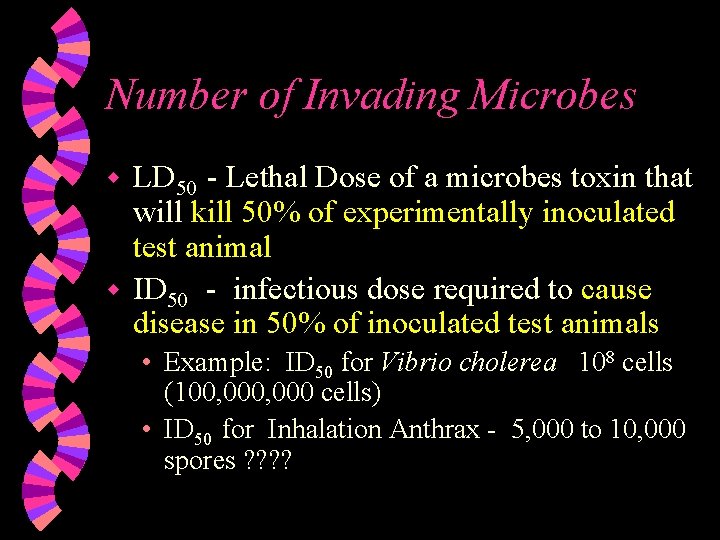 Number of Invading Microbes LD 50 - Lethal Dose of a microbes toxin that