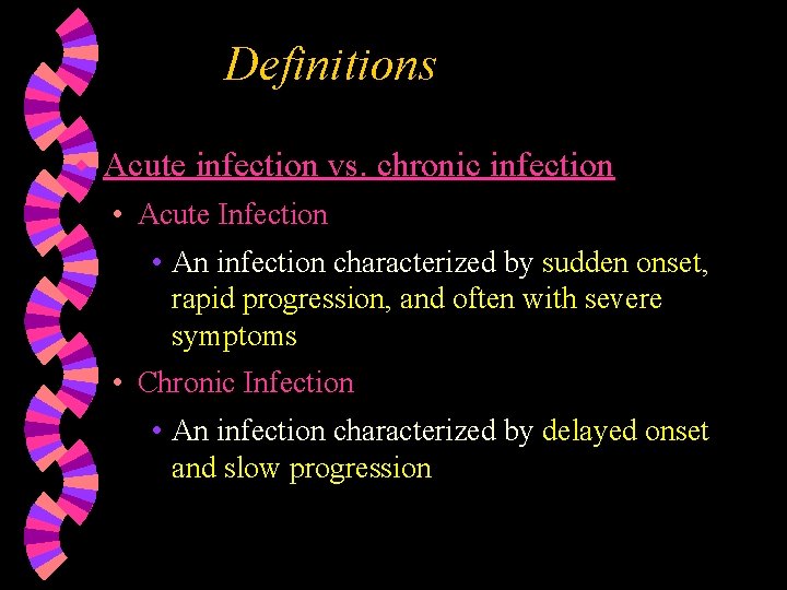 Definitions w Acute infection vs. chronic infection • Acute Infection • An infection characterized