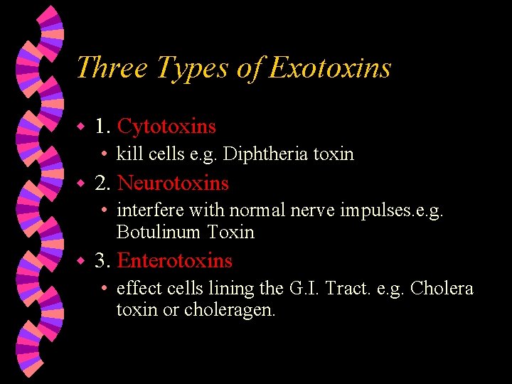 Three Types of Exotoxins w 1. Cytotoxins • kill cells e. g. Diphtheria toxin