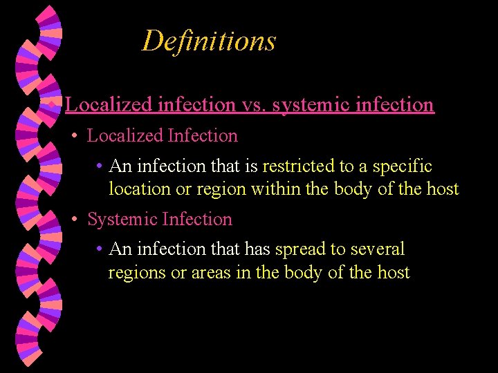 Definitions w Localized infection vs. systemic infection • Localized Infection • An infection that