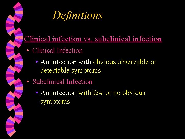 Definitions w Clinical infection vs. subclinical infection • Clinical Infection • An infection with
