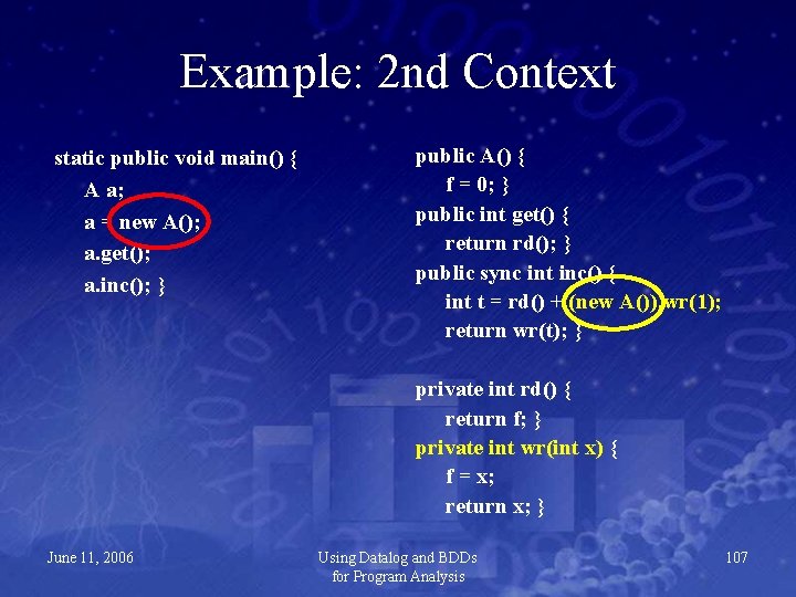 Example: 2 nd Context static public void main() { A a; a = new