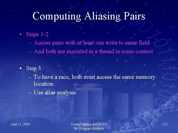 Computing Aliasing Pairs • Steps 1 -2 – Access pairs with at least one