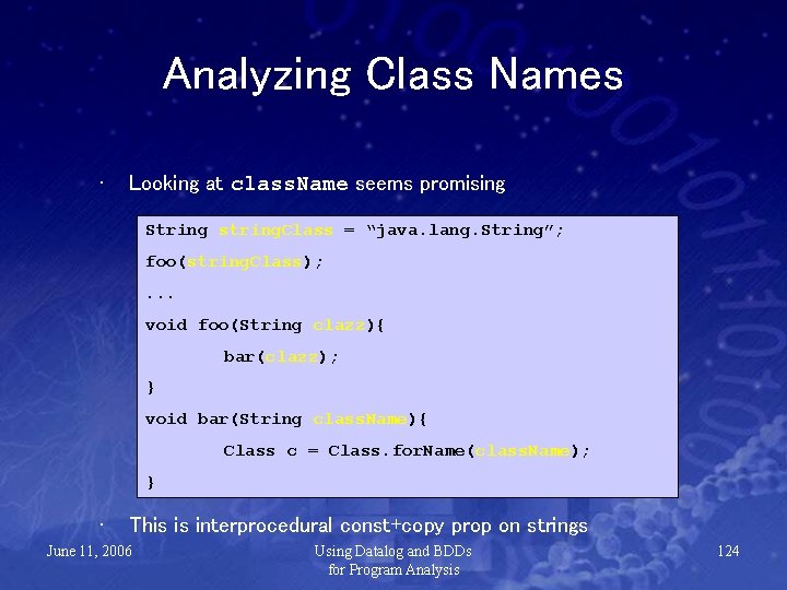 Analyzing Class Names • Looking at class. Name seems promising String string. Class =