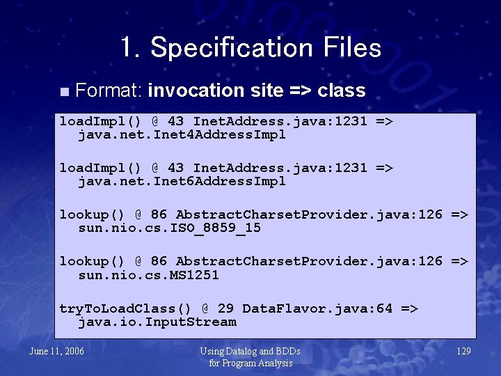 1. Specification Files n Format: invocation site => class load. Impl() @ 43 Inet.