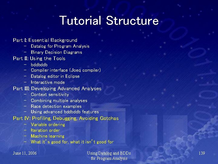 Tutorial Structure Part I: Essential Background – Datalog for Program Analysis – Binary Decision