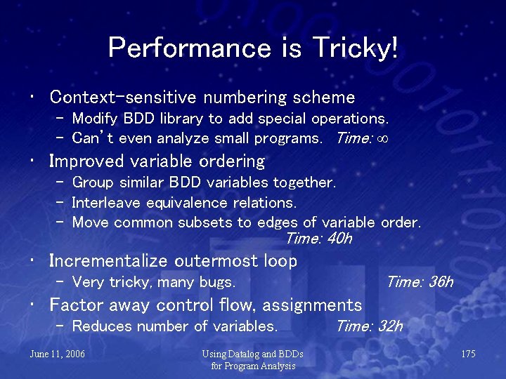 Performance is Tricky! • Context-sensitive numbering scheme – Modify BDD library to add special