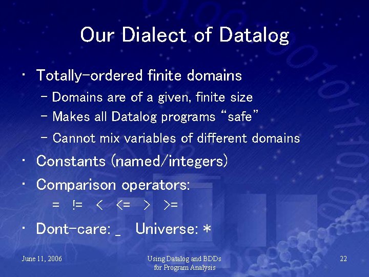 Our Dialect of Datalog • Totally-ordered finite domains – Domains are of a given,