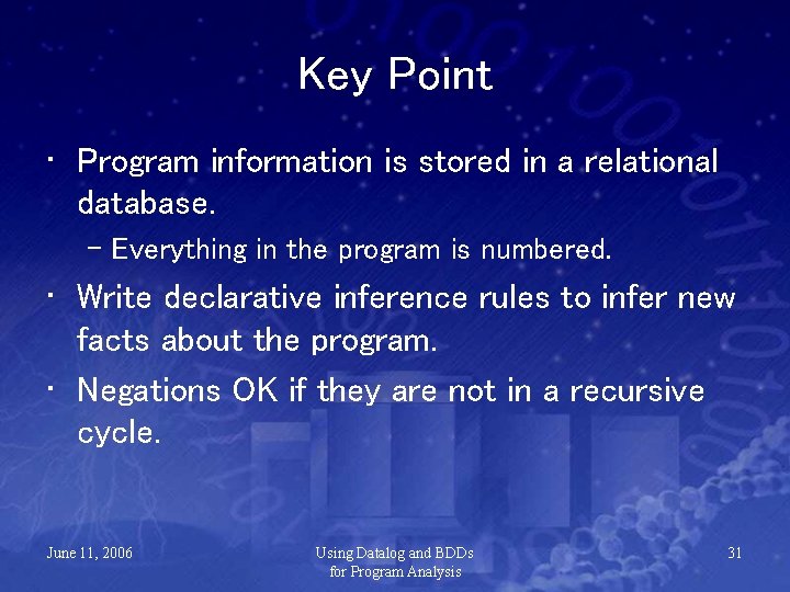 Key Point • Program information is stored in a relational database. – Everything in