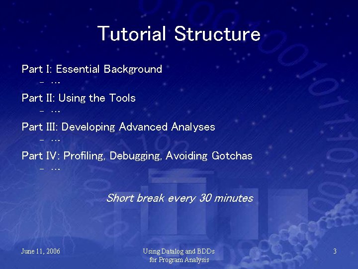 Tutorial Structure Part I: Essential Background – … Part II: Using the Tools –