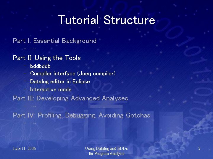 Tutorial Structure Part I: Essential Background – … Part II: Using the Tools –