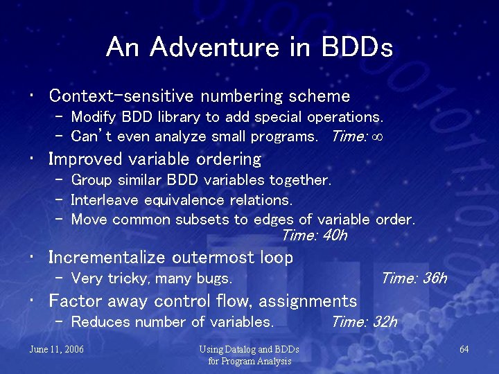 An Adventure in BDDs • Context-sensitive numbering scheme – Modify BDD library to add