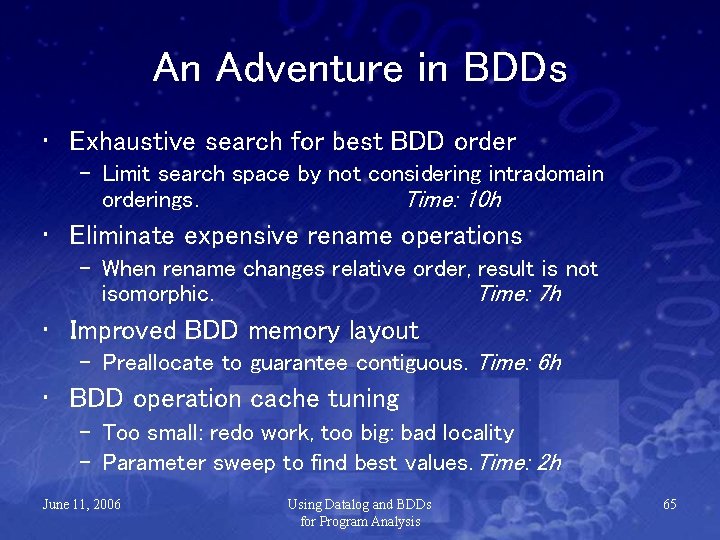 An Adventure in BDDs • Exhaustive search for best BDD order – Limit search