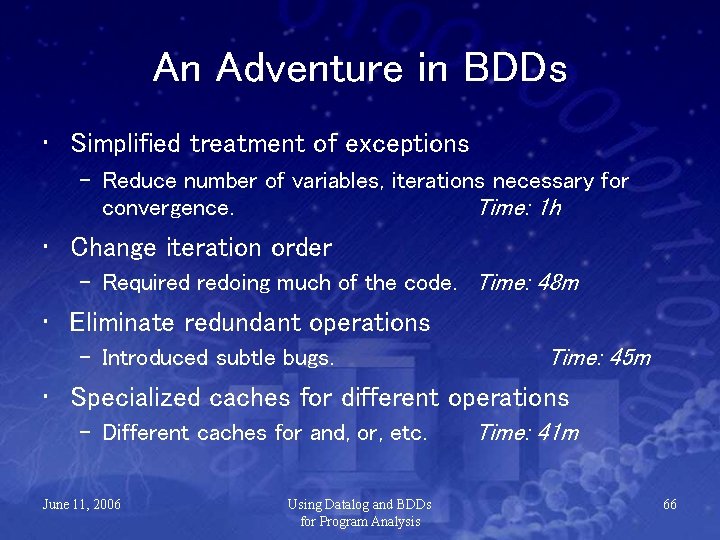 An Adventure in BDDs • Simplified treatment of exceptions – Reduce number of variables,