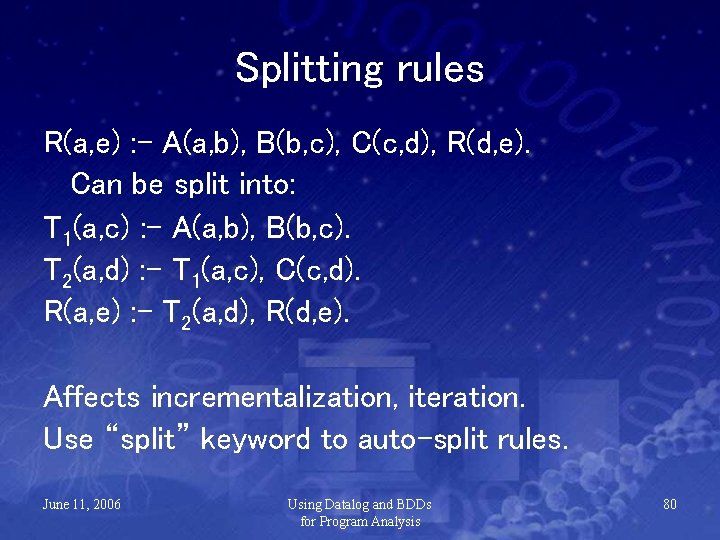 Splitting rules R(a, e) : - A(a, b), B(b, c), C(c, d), R(d, e).