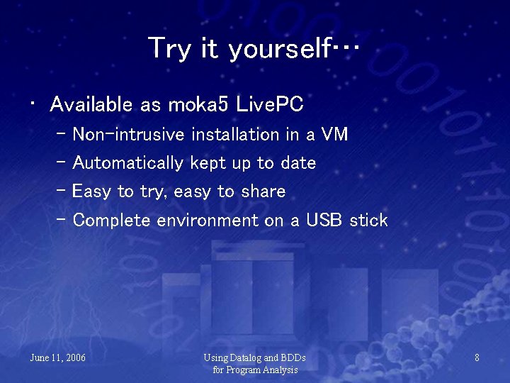 Try it yourself… • Available as moka 5 Live. PC – Non-intrusive installation in