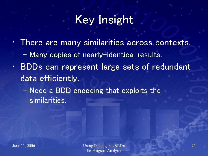 Key Insight • There are many similarities across contexts. – Many copies of nearly-identical