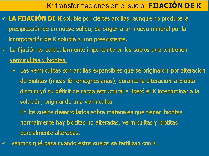 K: transformaciones en el suelo: FIJACIÓN DE KK ü LA FIJACIÓN DE K soluble