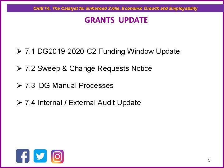 CHIETA, The Catalyst for Enhanced Skills, Economic Growth and Employability GRANTS UPDATE Ø 7.