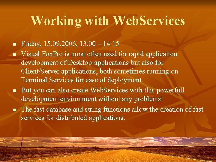 Working with Web. Services n n Friday, 15. 09. 2006, 13: 00 – 14: