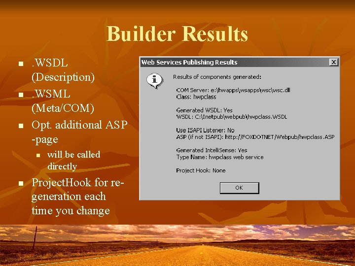 Builder Results n n n . WSDL (Description). WSML (Meta/COM) Opt. additional ASP -page