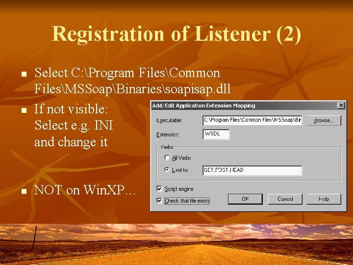 Registration of Listener (2) n Select C: Program FilesCommon FilesMSSoapBinariessoapisap. dll If not visible: