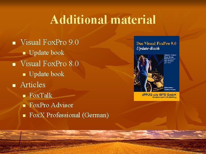 Additional material n Visual Fox. Pro 9. 0 n n Visual Fox. Pro 8.