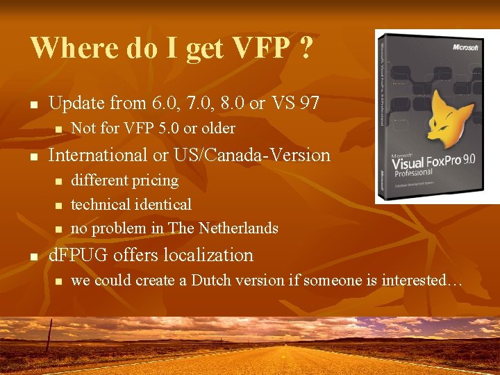 Where do I get VFP ? n Update from 6. 0, 7. 0, 8.